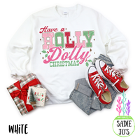 Have a Holly Dolly Christmas Sweatshirt