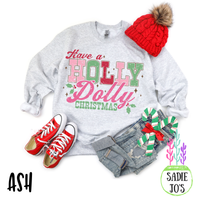 Have a Holly Dolly Christmas Sweatshirt